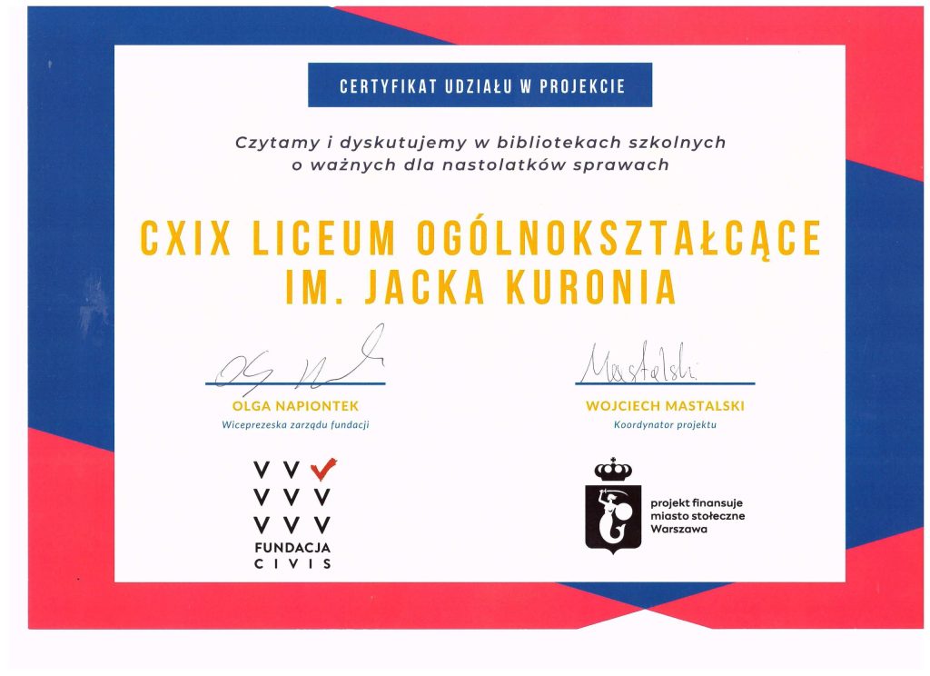 Dyplom dla CXIX Liceum Ogólnokształcącego im. Jacka Kuronia w Warszawie za uczestnictwo w projekcie Fundacji Civis Polonus "Czytamy i dsykutujemy..."